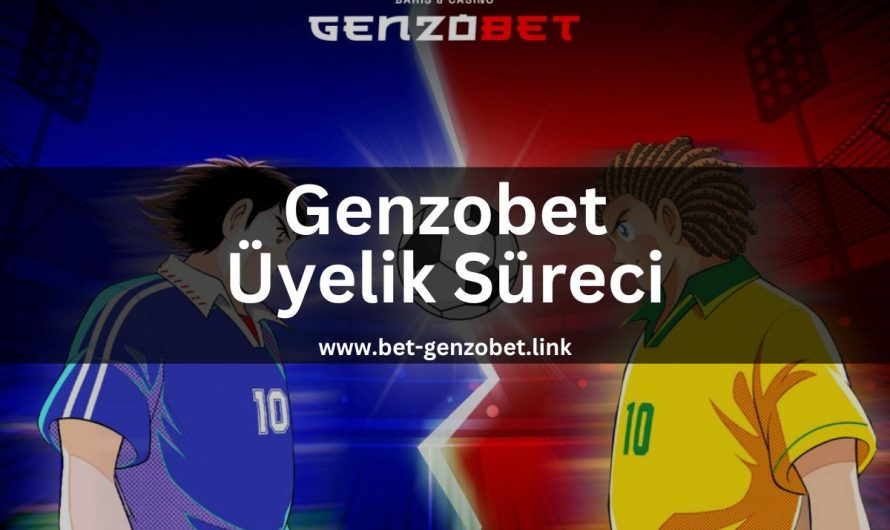 Genzobet Üyelik Süreci